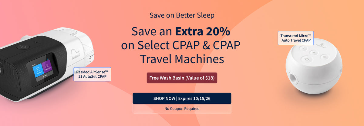 Save an Extra 20% of Select CPAP & CPAP Travel Machines 10/15/2026 Save an Extra 20% of Select CPAP & CPAP Travel Machines 10/15/2026