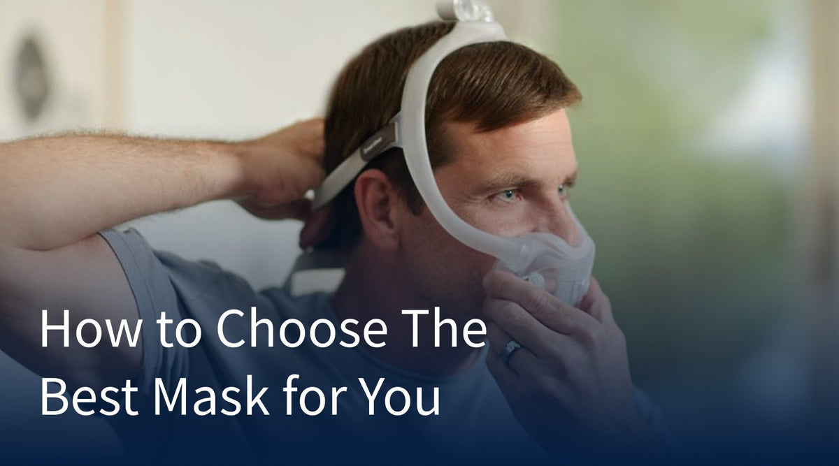 How to Choose the Best CPAP Mask for You | CPAP Guide & Supplies