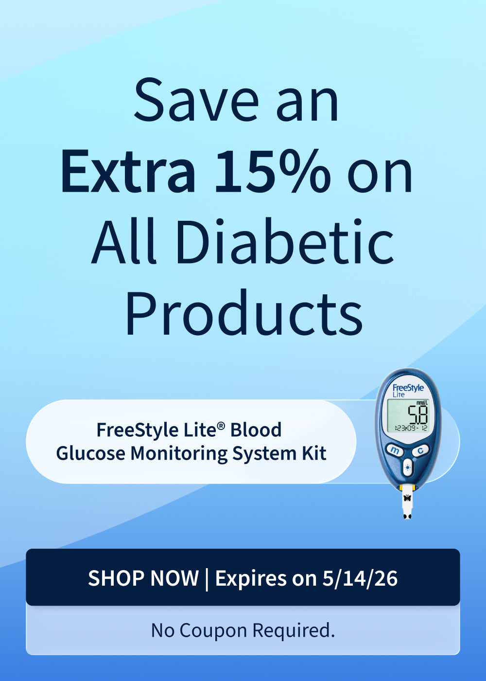 Save 15% on all Diabetic Products. Offer ends 5/14/26.