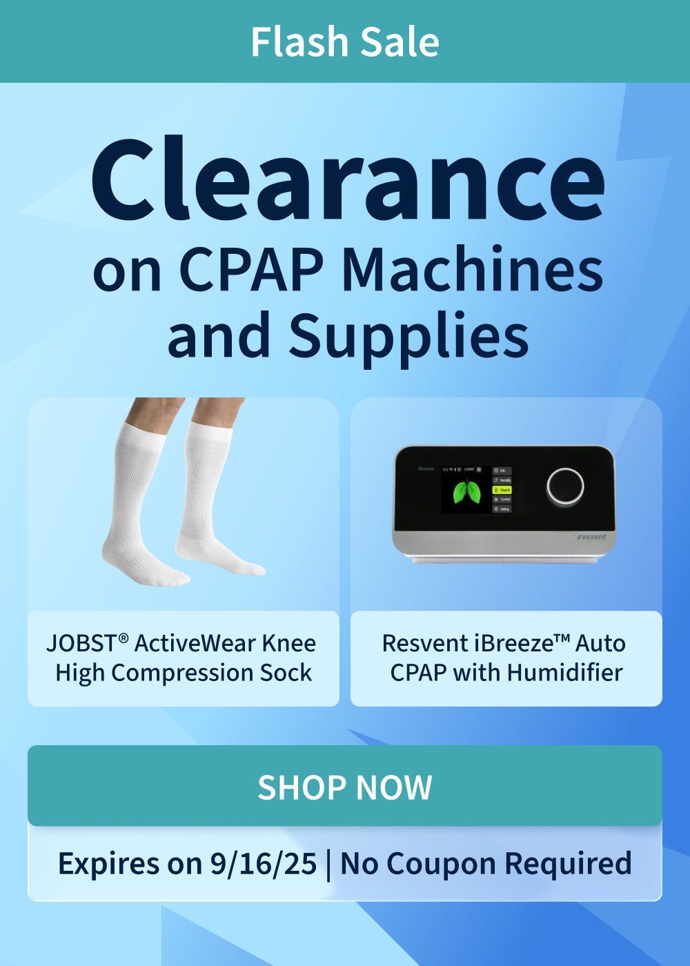 Clearance on CPAP Machines and Supplies. Expires 9/16/25.