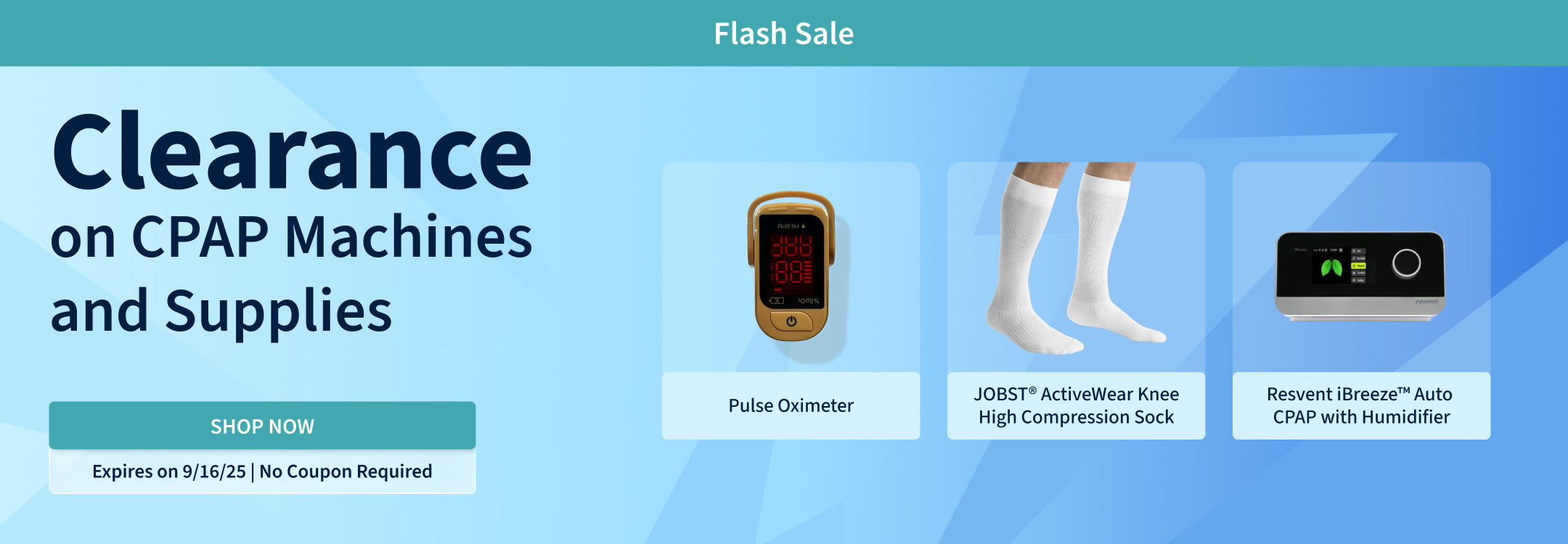 Clearance on CPAP Machines and Supplies. Expires 9/16/25.
