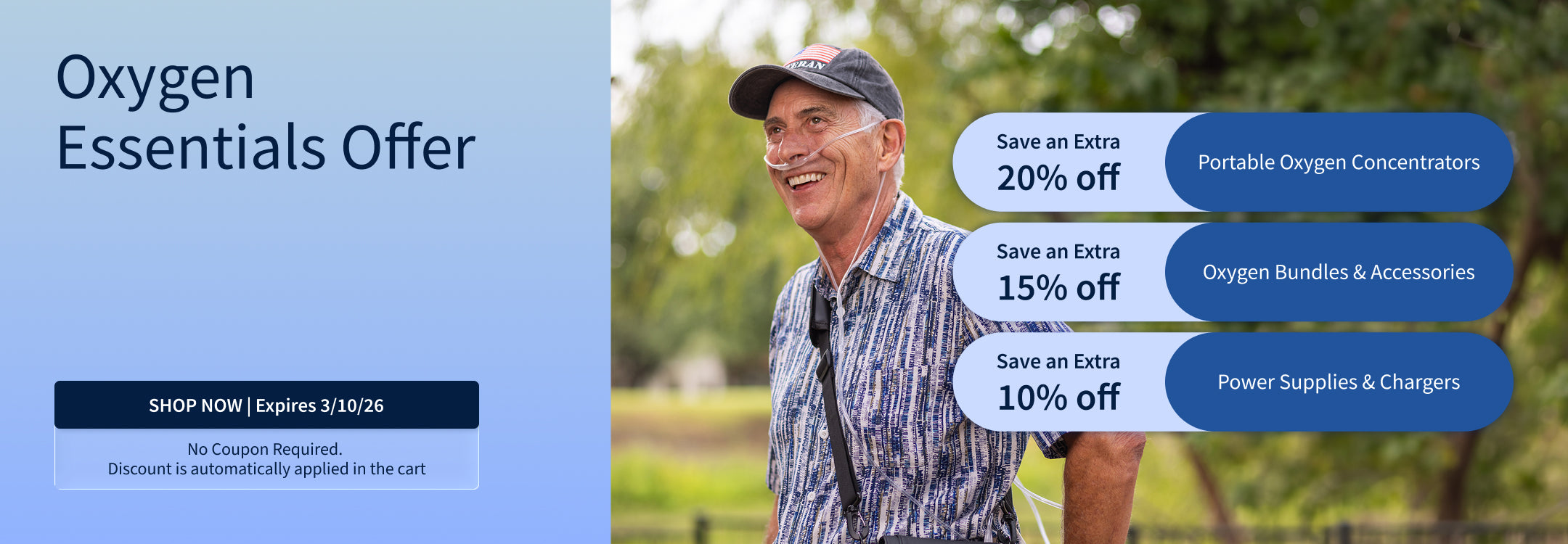 20% off Portable Oxygen Concentrators. 15% off Oxygen Travel Bundles & Accessories. 10% off Power Supplies & Chargers. Offer ends 3/10/26