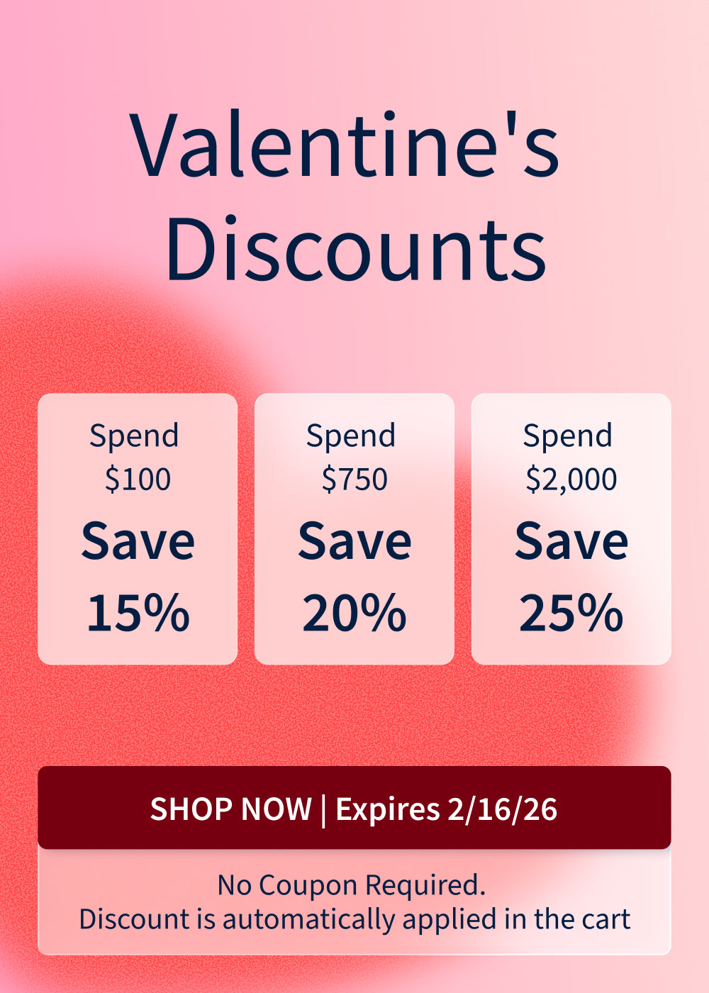 Spend $100 and Save 15%. Spend $750 and Save 20%. Spend $2,000 and Save 25%. Applies to eligible CPAP, Oxygen & Medical Supplies. Offer ends 2/16/26!